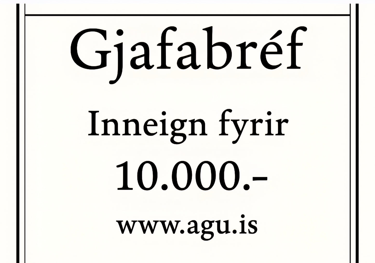 Gjafabréf hjá Agú