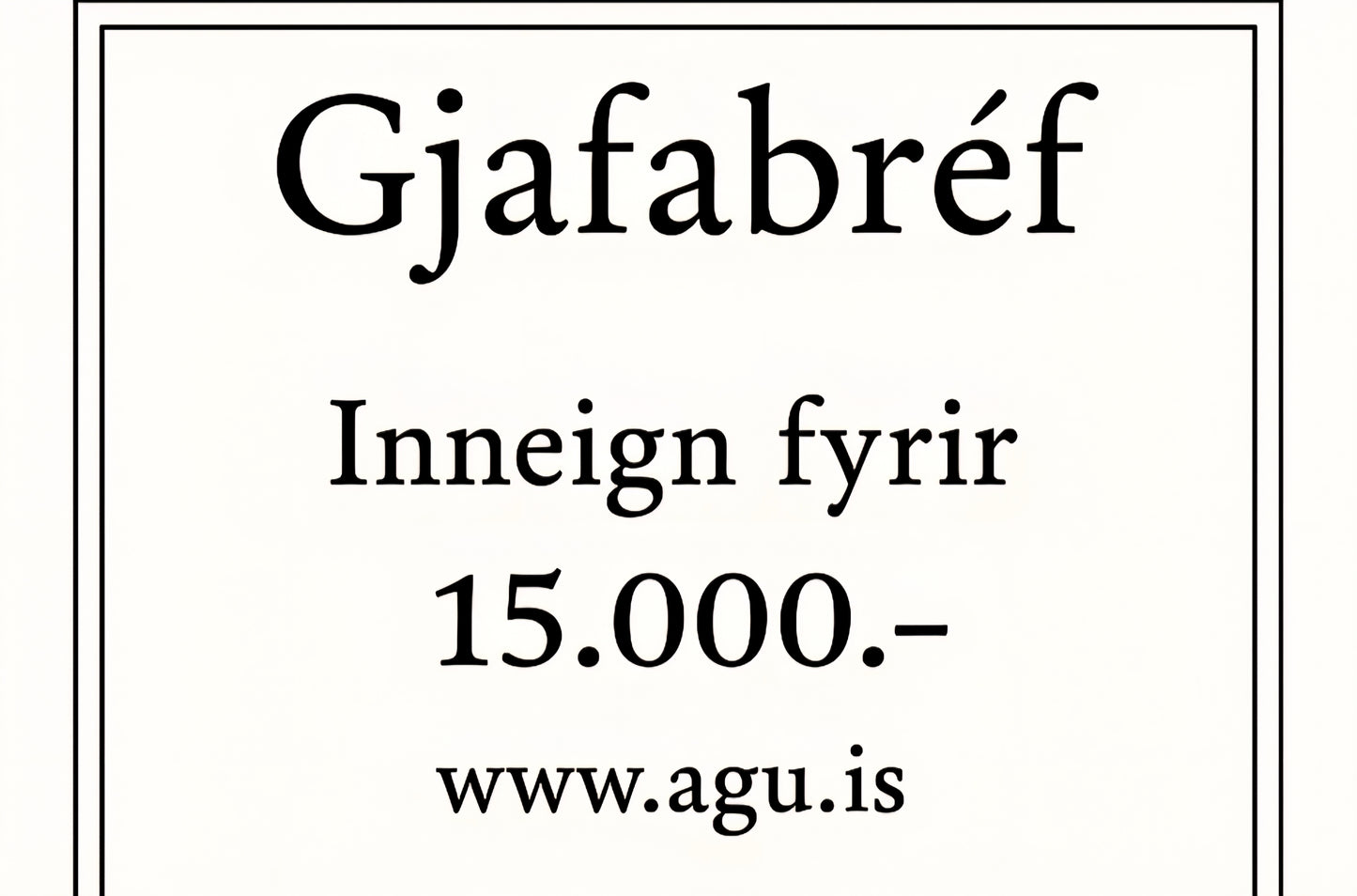 Gjafabréf hjá Agú